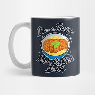 I'm a Sexy Pork Cutlet Bowl Mug